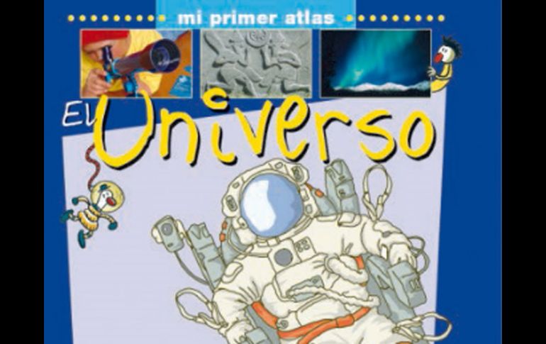 El Universo, Este libro te permite hacer un viaje imaginario por el espacio y el tiempo.ESPECIAL  /