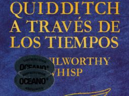 Quidditch A través de los tiempos nara la historia del deporte más famoso de la saga Harry Potter. ESPECIAL  /