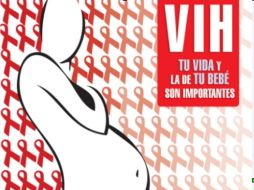 Imagen de uno de los carteles de la campaña 'Cercando al VIH', enfocado a las mujeres en edad reproductiva y embarazadas. ESPECIAL  /