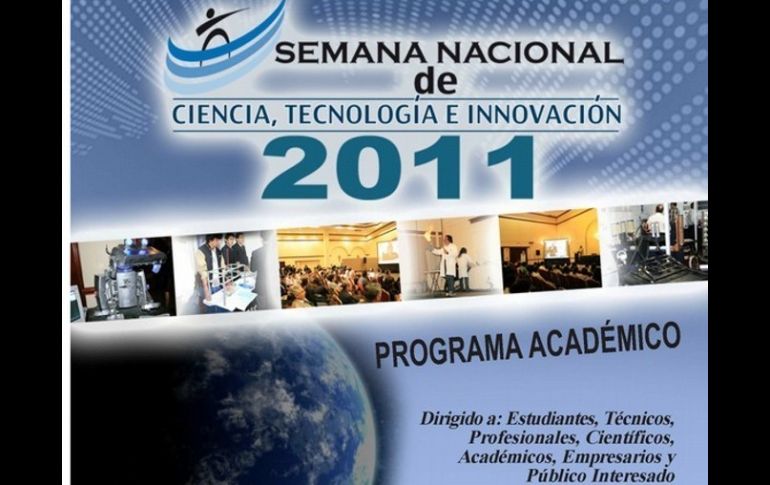 La Semana de la Ciencia y la Innovación 2011, que se efectuará del 17 al 21 de octubre. ESPECIAL  /