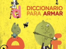 En la imagen, ''Diccionario para Armar: El asombro por nuestra lengua''. ESPECIAL  /