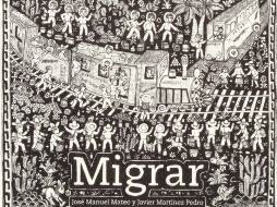 La editorial Tecolote añadió que Javier Martínez Pedro ilustró el libro ''Migrar'' en papel amate. ESPECIAL  /