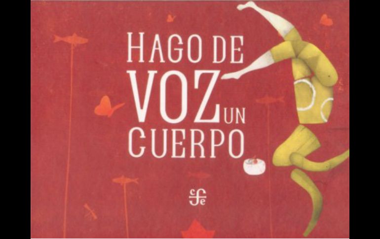 'Hago de voz un cuerpo', de María Baranda antalogador y Gabriel Pacheco, ilustrador.  /