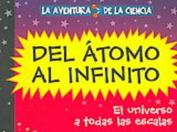 ''Del átomo al infinito. El universo a todas escalas'', de Mary Gribbin.  /