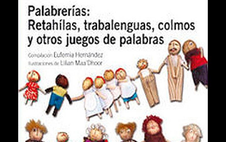 ''Palabrerías: retahílas, trabalenguas, colmos y otros juegos de palabras'', de Eufemia Hernández.  /