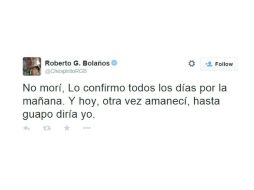 'No morí, lo confirmo todos los días por la mañana. Y hoy, otra vez amanecí, hasta guapo diría yo.', tuiteó en 2013 'Chespirito'. TWITTER / @ChespiritoRGB