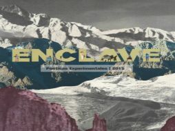 'Enclave' explora prácticas poéticas con confluencia con disciplinas de lo visual, lo sonoro, lo performático en la creación poética. ESPECIAL / eleco.unam.mx