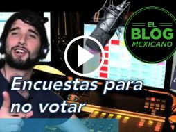 Hay que cuidar lo que dicen las encuestas porque pueden desalentarnos a participar, dice Pabloricardos. YOUTUBE / El Blog Mexicano