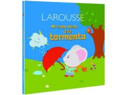 La colección está integrada por cuatro volúmenes, uno de ellos es 'No tengo miedo...a la tormenta'. ESPECIAL / www.larousse.mx