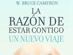 'La razón de estar contigo', de W. Bruce Cameron, es el libro de ficción más vendido en México. ESPECIAL /