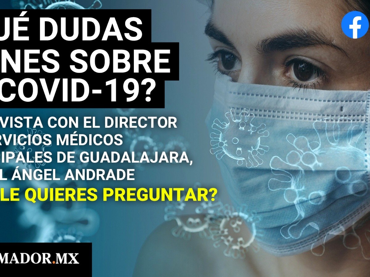  Preguntas y respuestas sobre el COVID-19 en Guadalajara