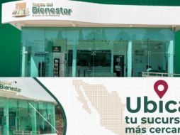 Localiza la sucursal más cercana del Banco Bienestar. ESPECIAL/Gobierno de México