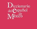 Portada del “Diccionario del Español de México”, segunda edición. ESPECIAL