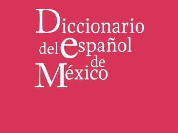 Portada del “Diccionario del Español de México”, segunda edición. ESPECIAL